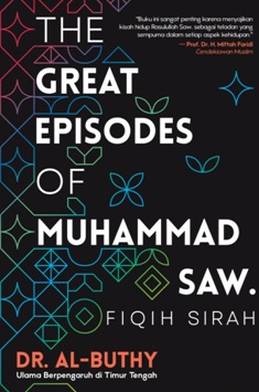 The Great episodes of Muhammad SAW fiqh sirah