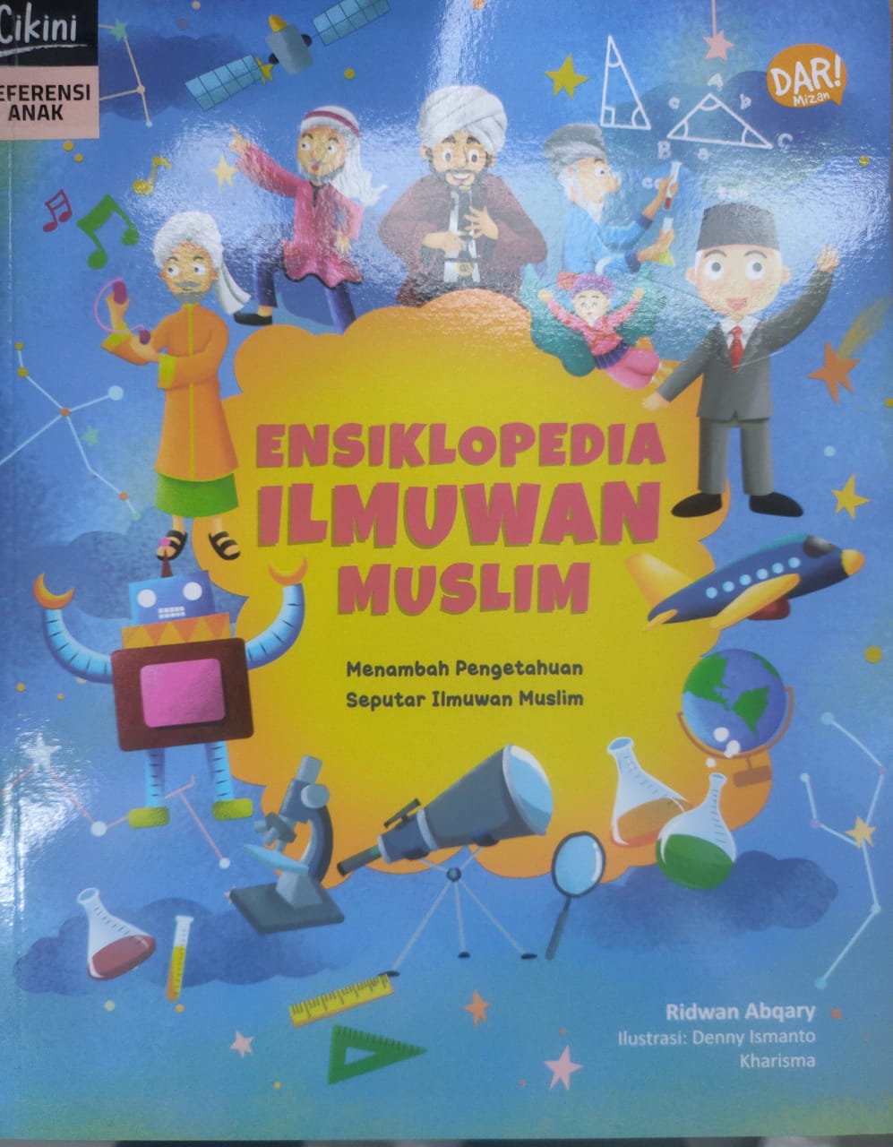 Ensiklopedia ilmuwan muslim :  menambah pengetahuan seputar ilmuwan muslim