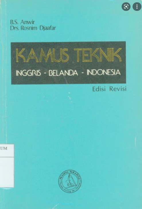 Kamus Teknik Dalam Tiga Bahasa :  Inggris-Belanda-Indonesia Edisi Revisi