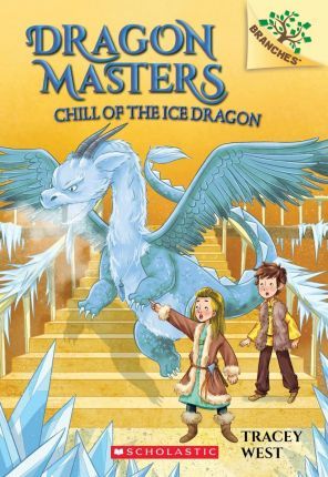 Dragon masters : chill of the ice dragon