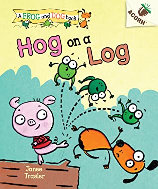 Frog and dog book :  hog on a log