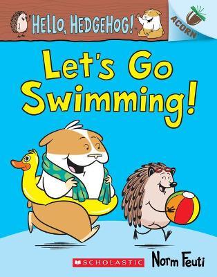 Hello, hedgehog! : let's go swimming!