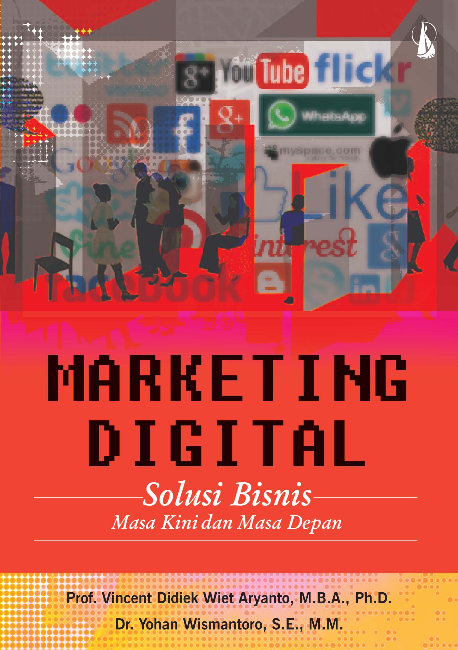 Marketing digital :  solusi bisnis masa kini dan masa depan