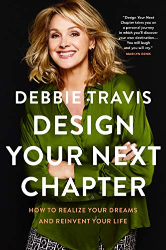 Design your next chapter :  how to realize your dreams and reinvent your life