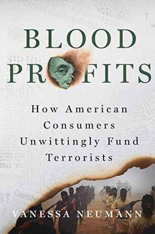 Blood profits :  how American consumers unwittingly fund terrorists