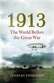 1913 :  the world before the great war by charles emmerson