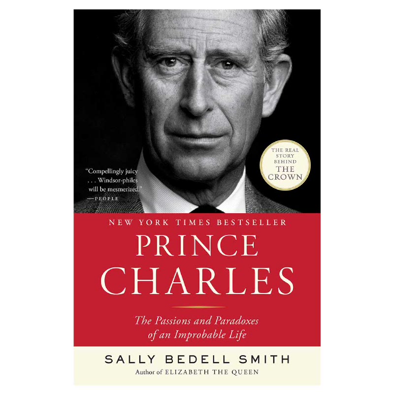 Prince Charles :  the passions  and paradoxes of an improbable life