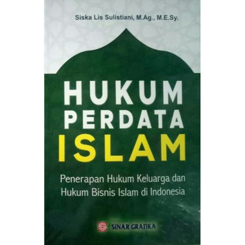 Hukum perdata islam :  penerapan hukum keluarga dan hukum bisnis Islam di Indonesia