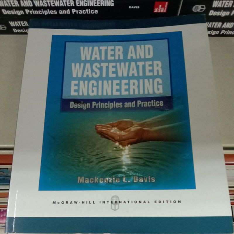 Water and wastewater engineering :  design prinsiples and practice