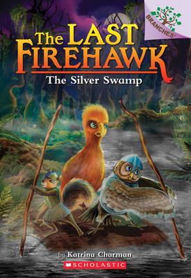 The last firehawk #8 :  the silver swamp