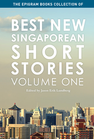 Best new Singaporean short stories :  volume one