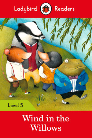 Ladybird readers level 5 - the wind in the willows