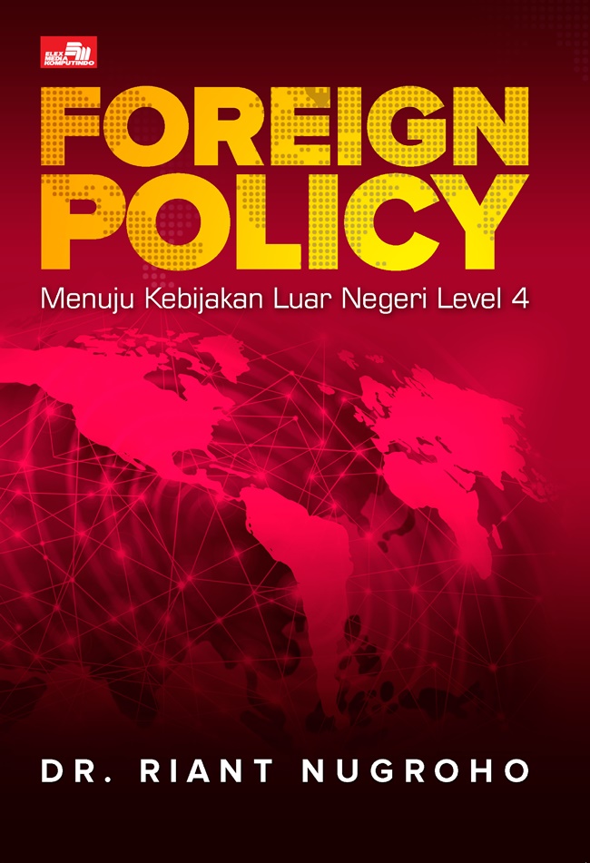 Foreign policy :  menuju kebijakan luar negeri level 4