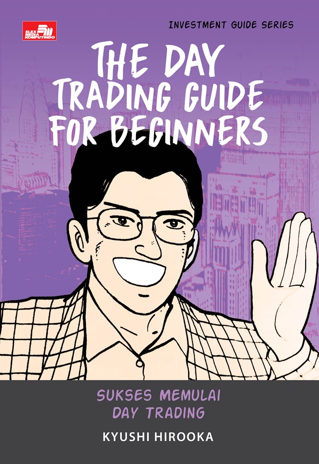 The day trading guide for beginners :  sukses memulai day trading