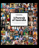 Australian geographic - a portrait of Australia :  the best stories from thirty years of Australian geographic
