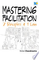 Mastering facilitation :  7 principles & 1 law