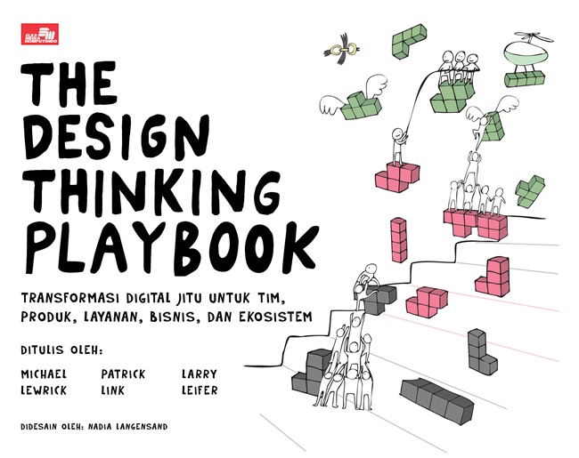 The design thinking playbook :  transformasi digital jitu untuk tim, produk, layanan