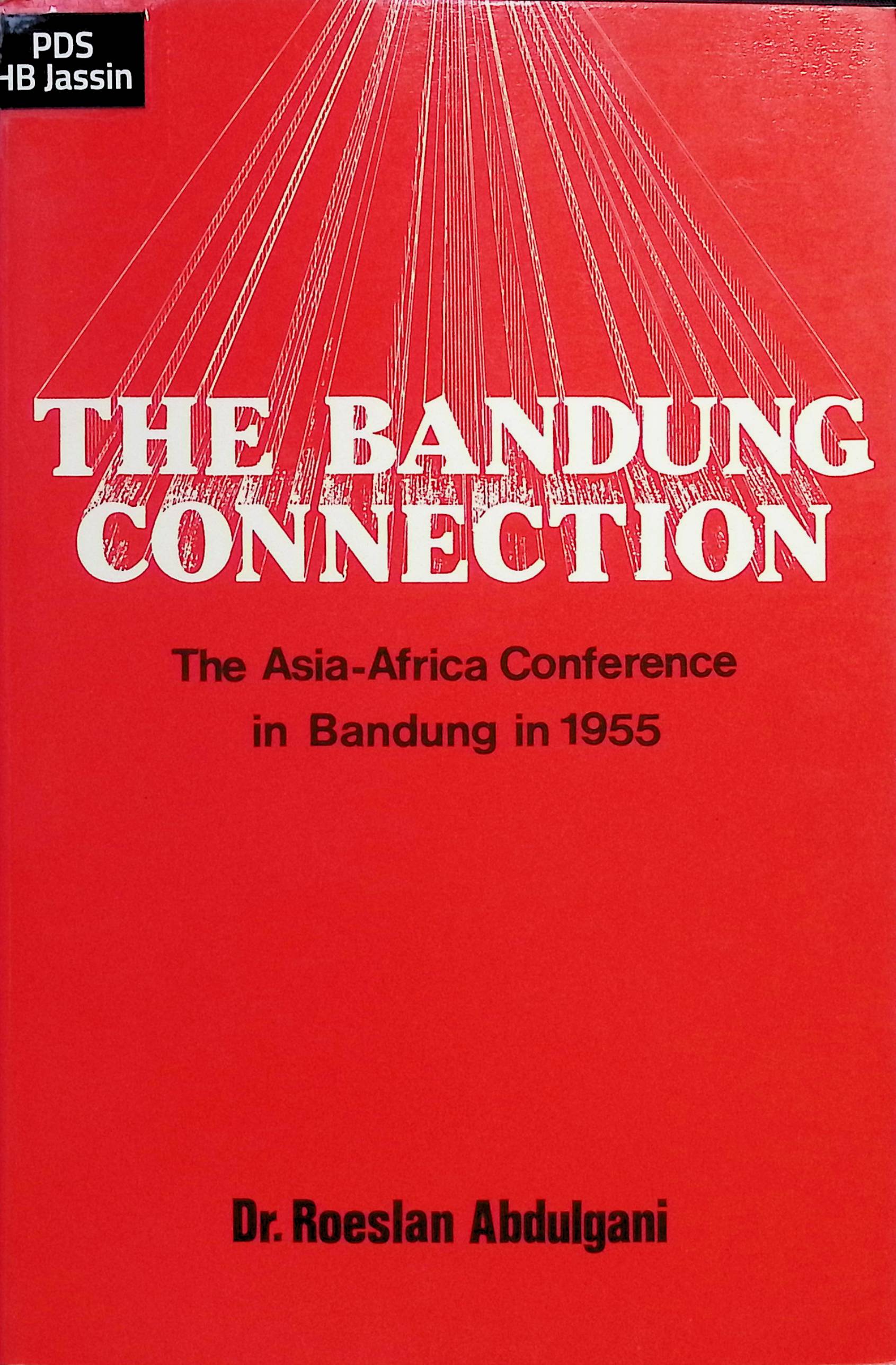 The Bandung Connection :  The Asia-Africa Conference in Bandung in 1955