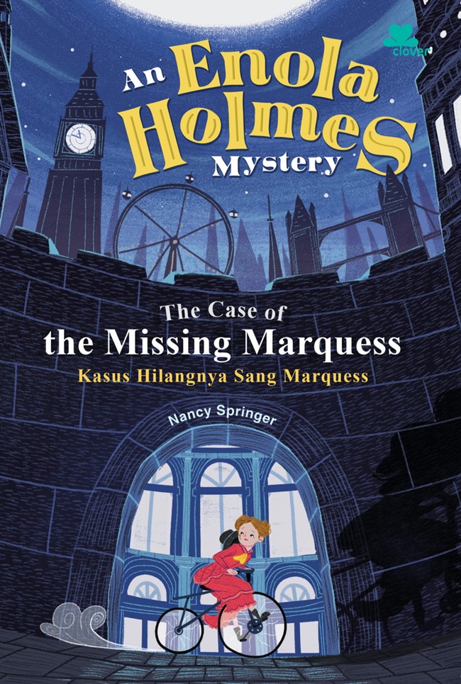 The case of the missing Marquess an Enola Holmes mystery = kisah misteri Enola Holmes : kasus menghilangnya sang Marquess
