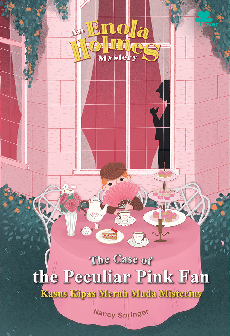The Case of the peculiar pink fan an Enola Holmes mystery = kisah misteri Enola Holmes kasus kipas merah muda misterius