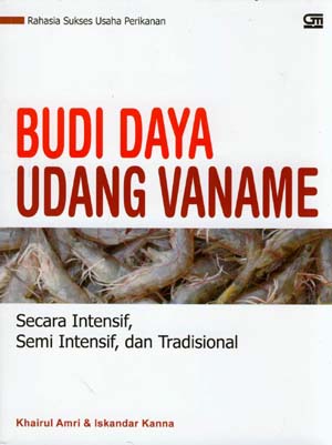 Budi daya udang vaname :  secara intensif, semi intensif, dan tradisional