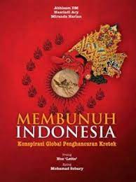 Membunuh Indonesia :  konspirasi global penghancur kretek