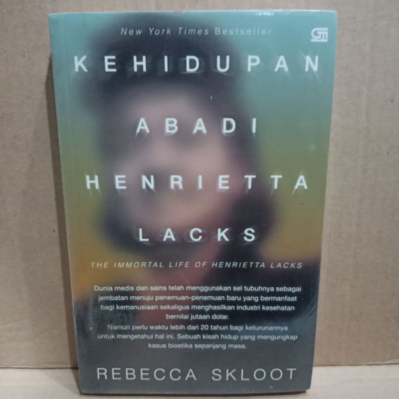 Kehidupan abadi Henrietta Lacks = The immortal life off Henrietta Lacks :  Rebecca Skloot ; alih bahasa Zia Anshor
