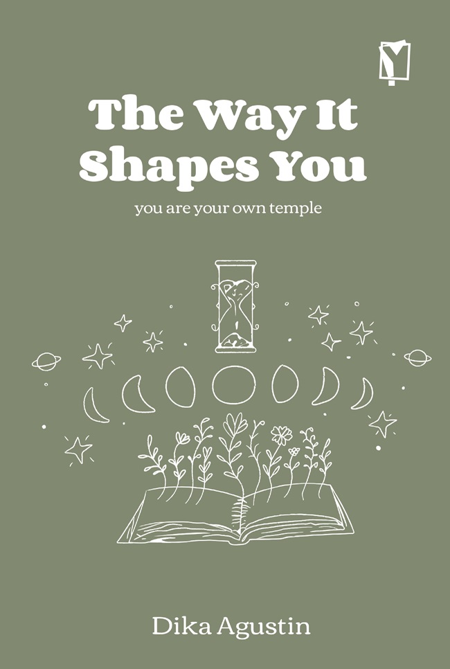 The way it shapes you :  you are your own temple
