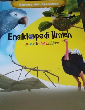 Ensiklopedi ilmiah anak muslim 14 :  burung dan serangga