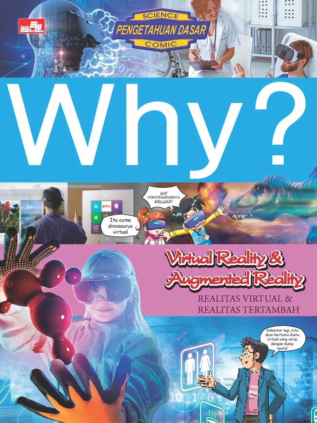 Why? virtual reality & augmented reality :  realitas virtual & realitas tertambah