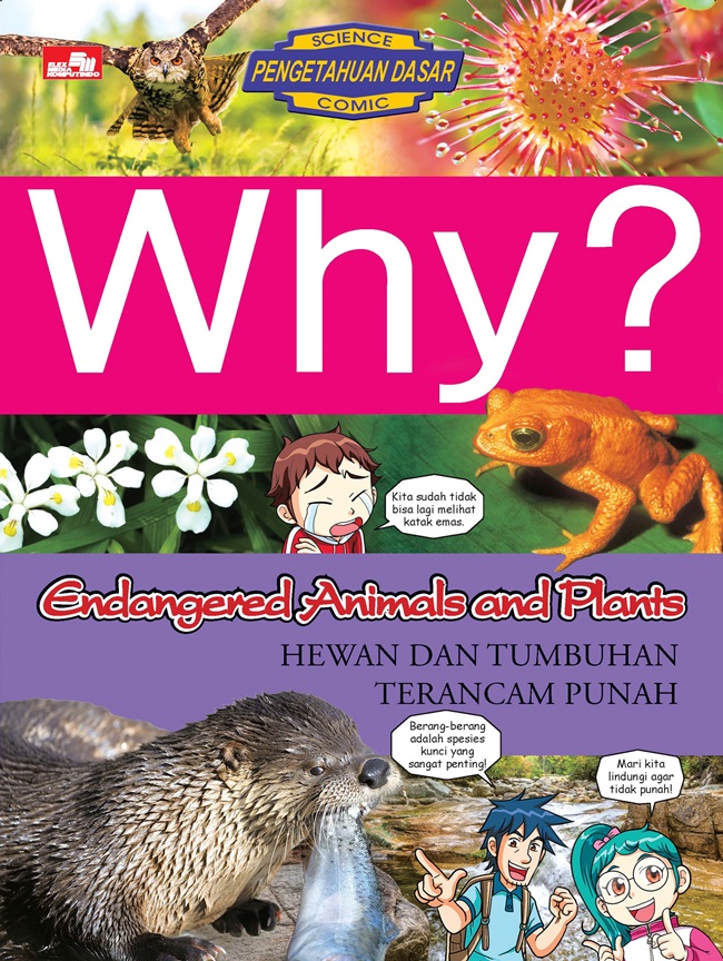 Why? endangered animals & plants :  hewan dan tumbuhan terancam punah