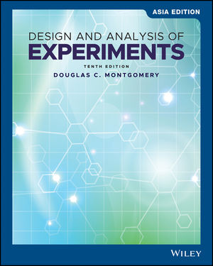 Design and analysis of experiments - Asia edition  - tenth edition