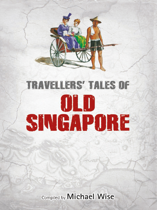 Traveller's tales of old Singapore