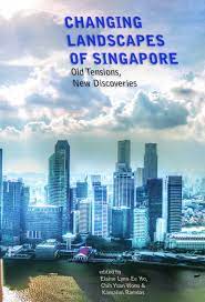 Changing landscapes of Singapore :  old tensions new discoveries