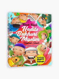 Kisah-kisah shahih bukhari muslim untuk anak