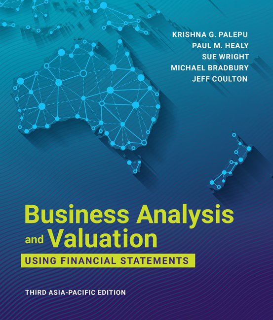 Business analysis and valuation :  using financial statements third Asia - Pacific edition