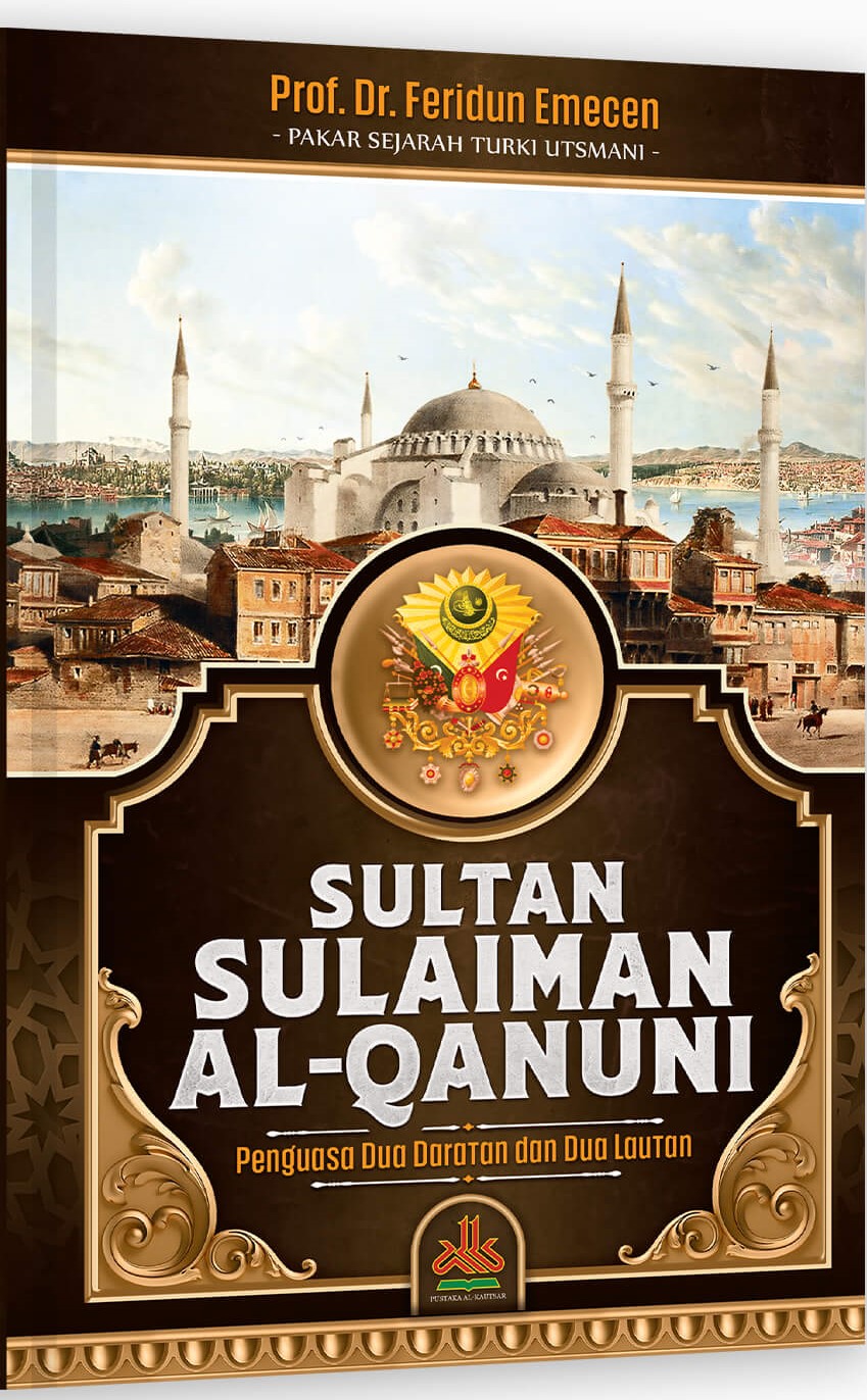 Sultan Sulaiman Al-Qanuni :  penguasa dua daratan dan dua lautan