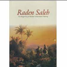 Raden saleh :  awal seni lukis modern indonesia
