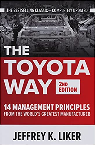 The toyota way, second edition :  14 management principles from the world's greatest manufacturer