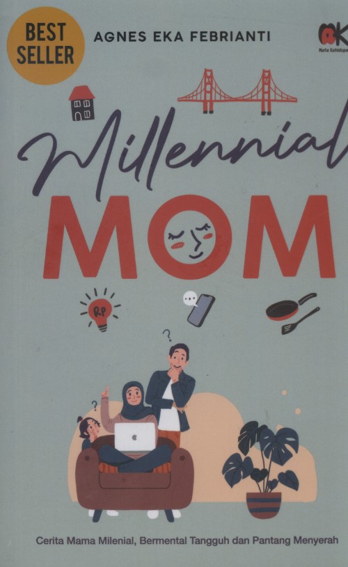 Millennial mom :  cerita mama milenial, bermental tangguh dan pantang menyerah