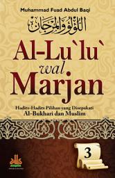 Al-lu'lu' wal marjan jilid 3 :  hadits-hadits pilihan yang disepakati Al-Bukhari dan muslim