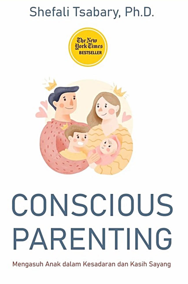 Conscious parenting :  mengasuh anak dalam kesadaran dan kasih sayang