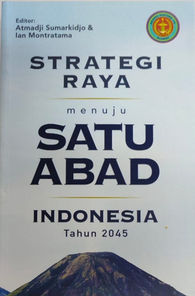 Strategi raya menuju satu abad Indonesia tahun 2045