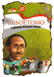Dr. Soetomo : Pahlawan Bergelar Dokter