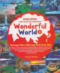 Wonderful world 2 :  ensiklopedia tempat-tempat indah dan menakjubkan