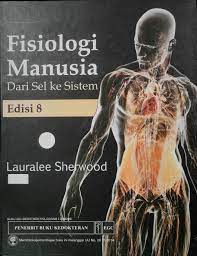 Fisiologi manusia :  dari sel ke sistem (introduction to human physiology)