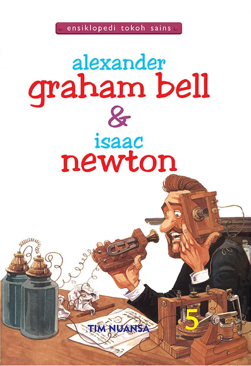 Alexander Graham Bell dan Isaac Newton :  Ensiklopedi Tokoh Sains