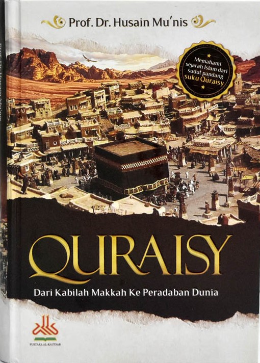 Quraisy :  dari kabilah Makkah ke peradaban dunia