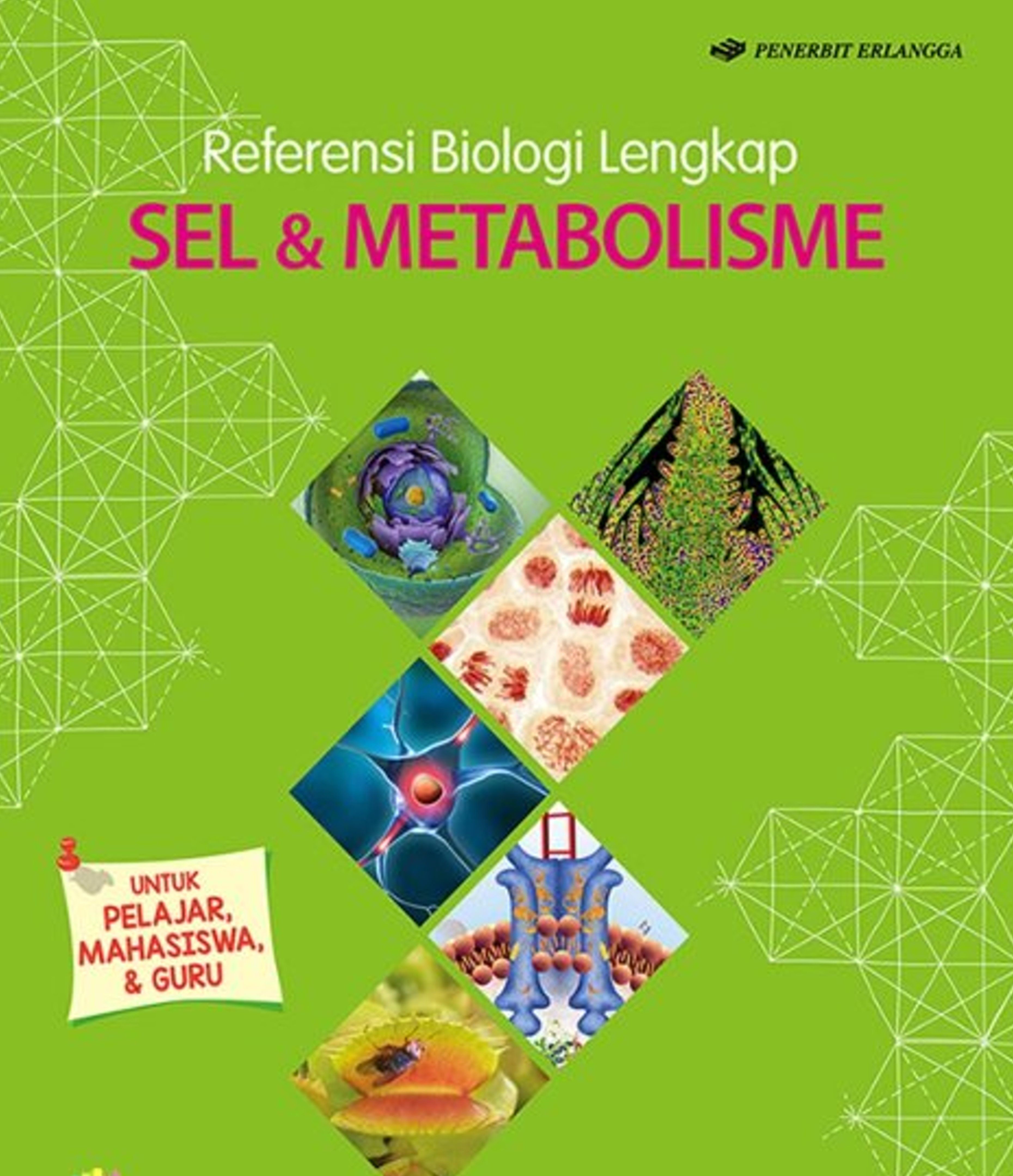 Referensi biologi lengkap :  sel & metabolisme