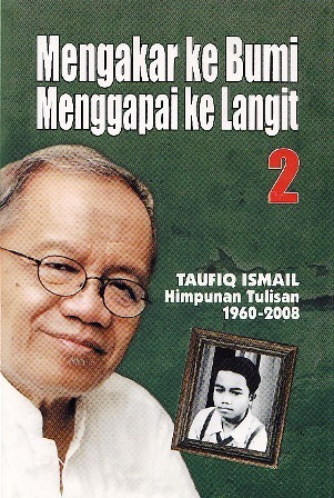 Mengakar ke bumi menggapai ke langit 2 Taufiq Ismail :  himpunan tulisan 1960-2008